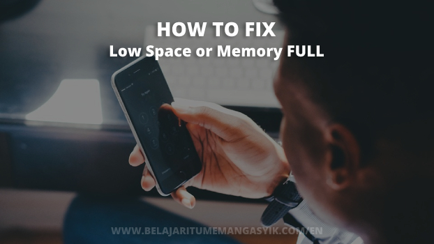 How To Fix The Problem of Low Space or Memory FULL