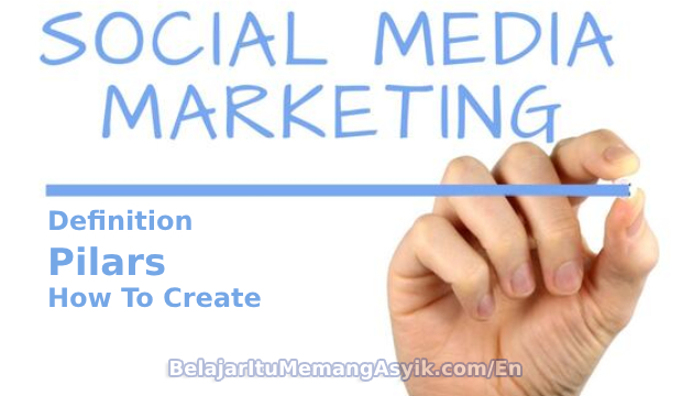 Social Media Marketing_ Definition, Pilars, and How To Create